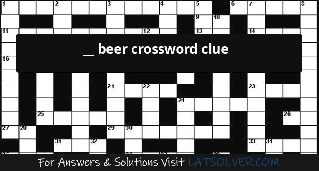  Beer Crossword Clue LATSolver