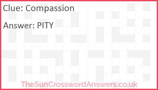 Compassion Crossword Clue TheSunCrosswordAnswers co uk