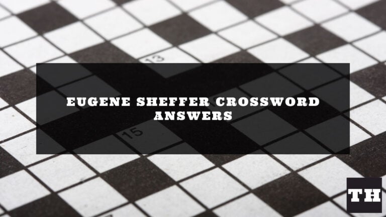 Eugene Sheffer Crossword Answers Today UPDATED Try Hard Guides