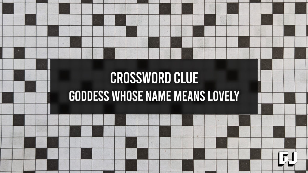 Goddess Whose Name Means Lovely Crossword Clue Gamer Journalist