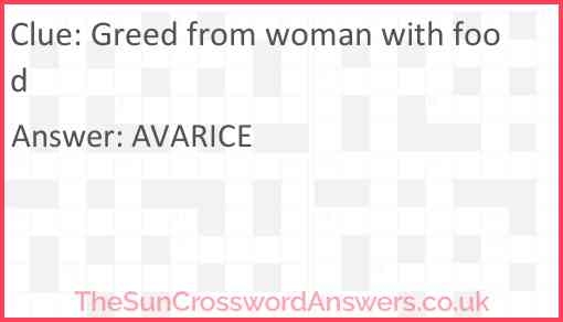 Greed From Woman With Food Crossword Clue TheSunCrosswordAnswers co uk