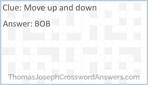 Move Up And Down Crossword Clue ThomasJosephCrosswordAnswers