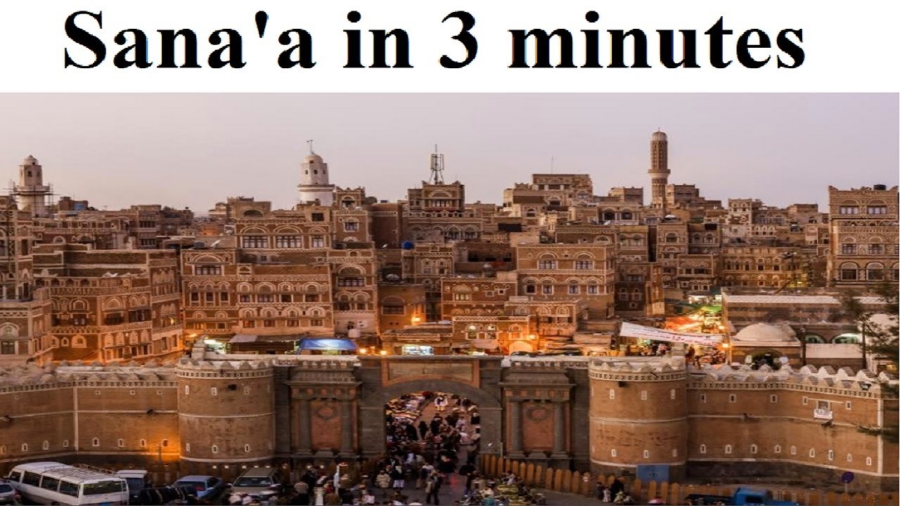 Sanaa In 3 Minutes Capital Of Yemen Largest City Of Yemen Oldest