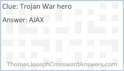 Trojan War Hero Crossword Clue ThomasJosephCrosswordAnswers