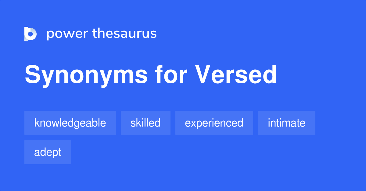 Versed Synonyms 822 Words And Phrases For Versed