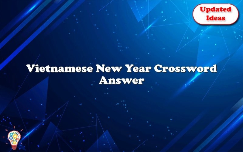 Vietnamese New Year Crossword Answer Updated Ideas