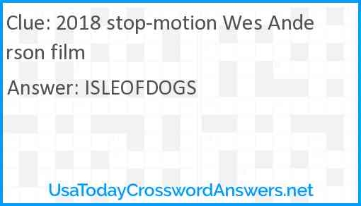 2018 Stop motion Wes Anderson Film Crossword Clue 