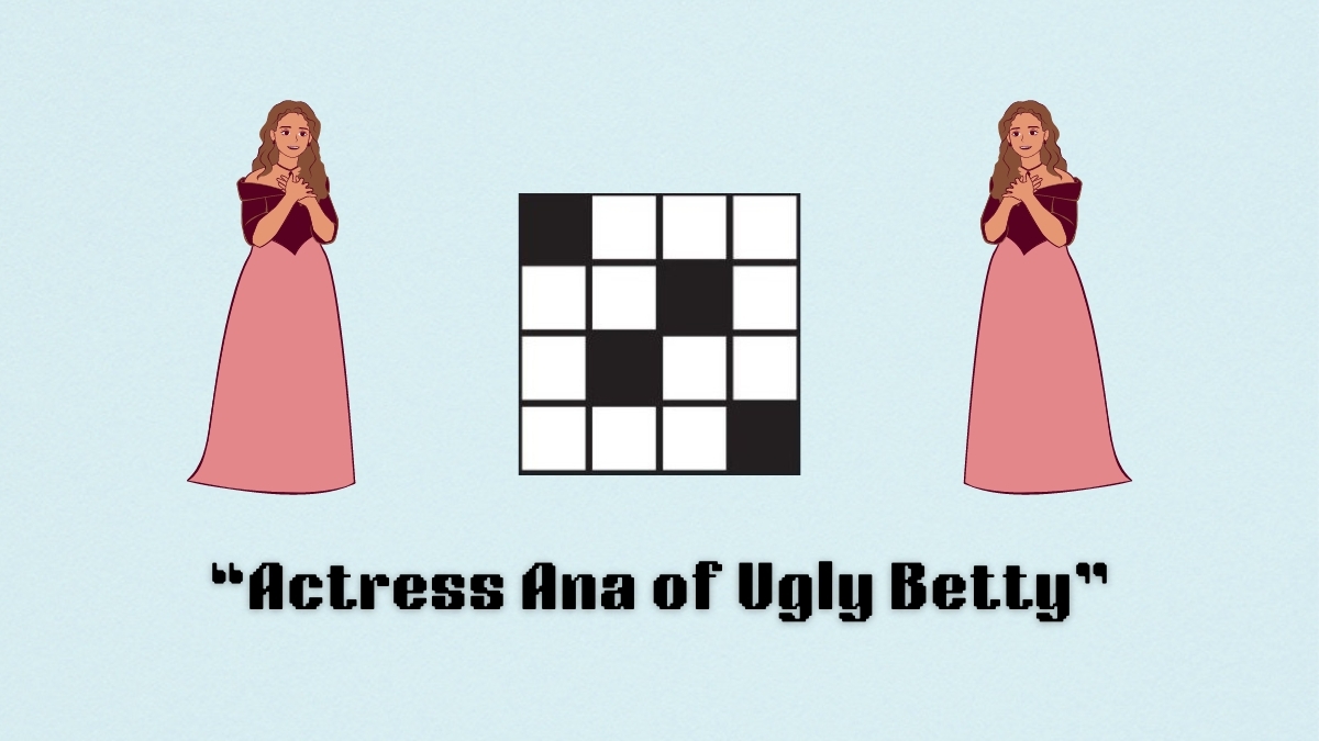 Actress Ana Of Ugly Betty NYT Mini Crossword Clue Answer And Hints