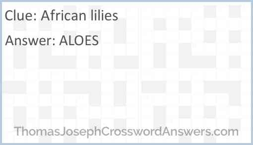 African Lilies Crossword Clue ThomasJosephCrosswordAnswers