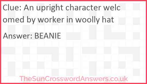 An Upright Character Welcomed By Worker In Woolly Hat Crossword Clue 