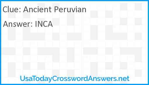 Ancient Peruvian Crossword Clue UsaTodayCrosswordAnswers