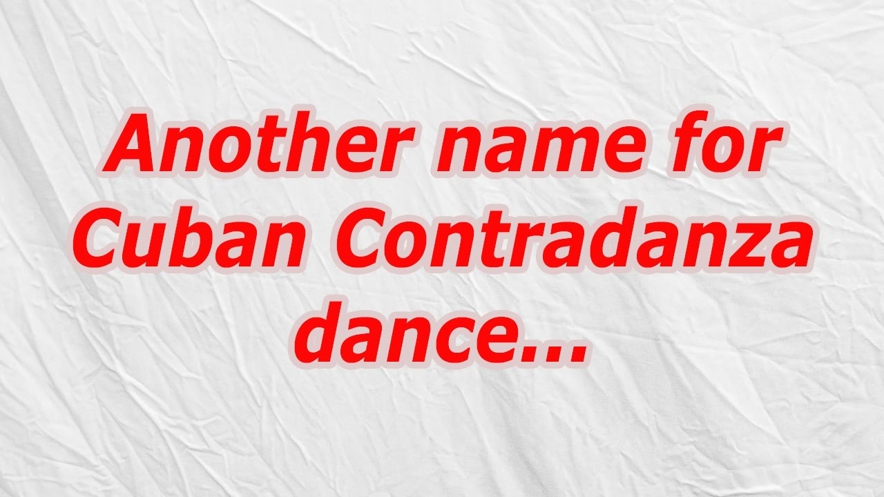 Another Name For Cuban Contradanza Dance CodyCross Crossword Answer 