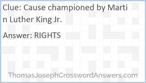 Cause Championed By Martin Luther King Jr Crossword Clue 