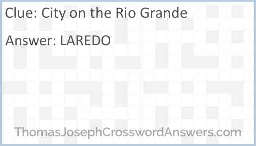 City On The Rio Grande Crossword Clue ThomasJosephCrosswordAnswers