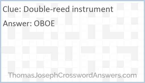 Double reed Instrument Crossword Clue ThomasJosephCrosswordAnswers