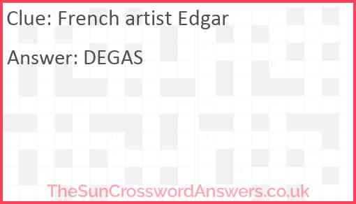 French Artist Edgar Crossword Clue TheSunCrosswordAnswers co uk