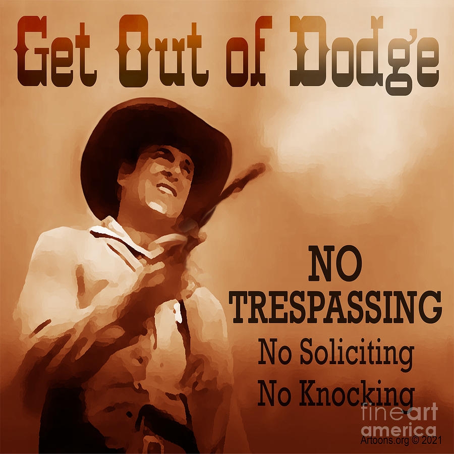 Get Out Of Dodge Digital Art By Ignatius Graffeo