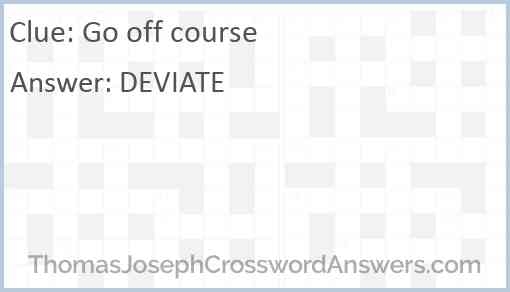 Go Off Course Crossword Clue ThomasJosephCrosswordAnswers