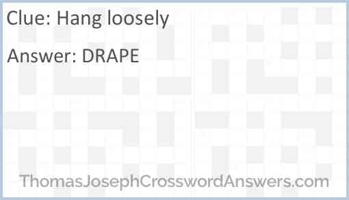 Hang Loosely Crossword Clue ThomasJosephCrosswordAnswers