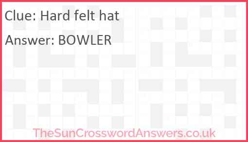 Hard Felt Hat Crossword Clue TheSunCrosswordAnswers co uk