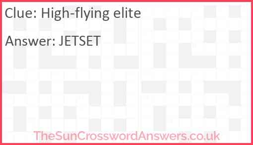 High flying Elite Crossword Clue TheSunCrosswordAnswers co uk