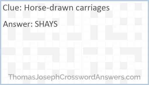 Horse drawn Carriages Crossword Clue ThomasJosephCrosswordAnswers