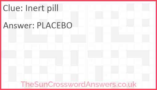 Inert Pill Crossword Clue TheSunCrosswordAnswers co uk