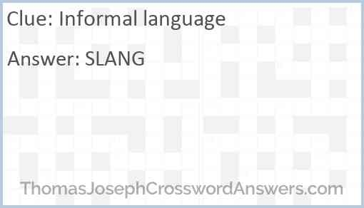 Informal Language Crossword Clue ThomasJosephCrosswordAnswers