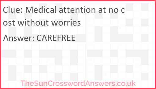 Medical Attention At No Cost Without Worries Crossword Clue 