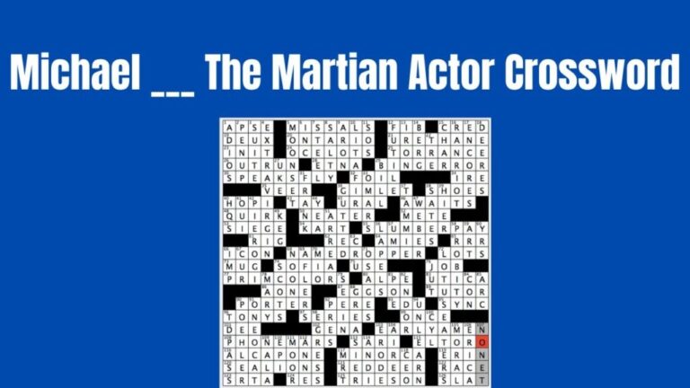 Michael The Martian Actor Crossword Clue Answered 