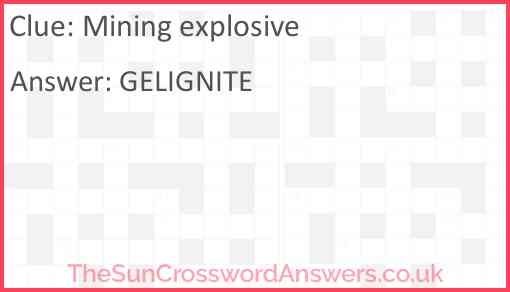 Mining Explosive Crossword Clue TheSunCrosswordAnswers co uk