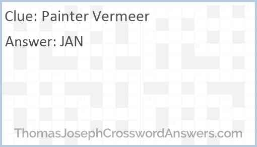Painter Vermeer Crossword Clue ThomasJosephCrosswordAnswers