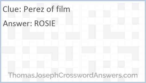 Perez Of Film Crossword Clue ThomasJosephCrosswordAnswers