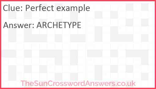 Perfect Example Crossword Clue TheSunCrosswordAnswers co uk