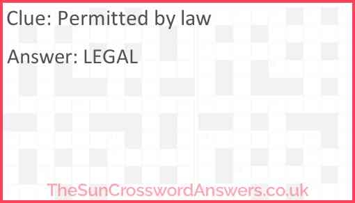 Permitted By Law Crossword Clue TheSunCrosswordAnswers co uk