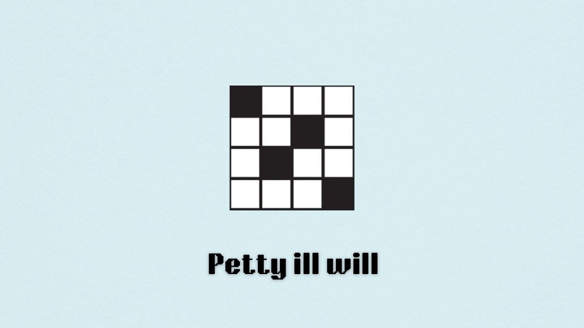 Petty Ill Will NYT Crossword Clue Hints And Answers