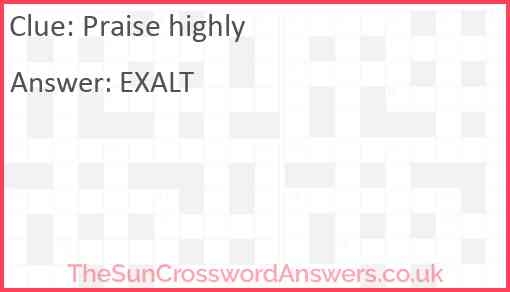 Praise Highly Crossword Clue TheSunCrosswordAnswers co uk