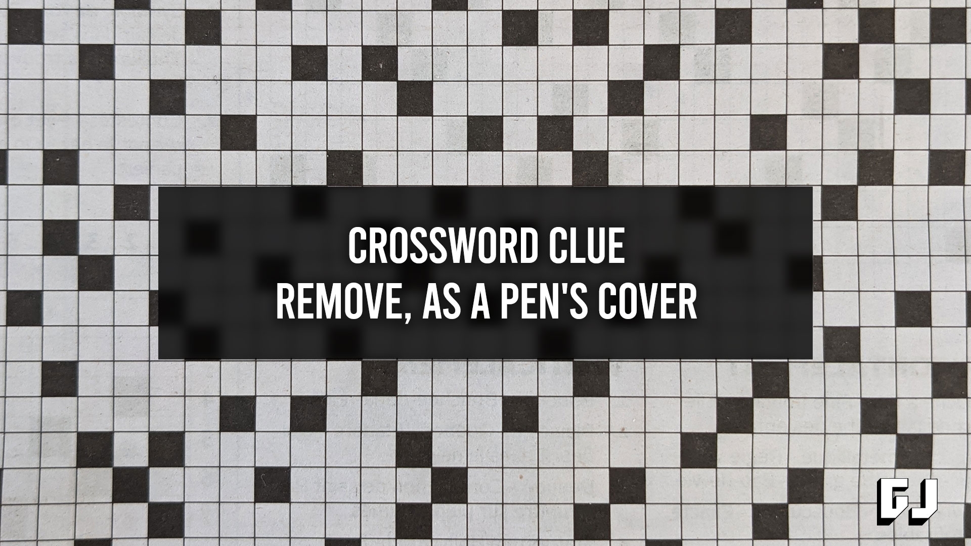 Remove As A Pen s Cover Crossword Clue Gamer Journalist