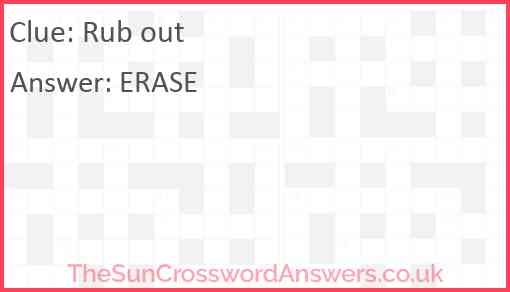 Rub Out Crossword Clue TheSunCrosswordAnswers co uk