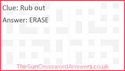 Rub Out Crossword Clue TheSunCrosswordAnswers co uk