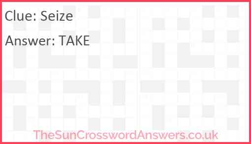 Seize Crossword Clue TheSunCrosswordAnswers co uk