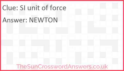 SI Unit Of Force Crossword Clue TheSunCrosswordAnswers co uk