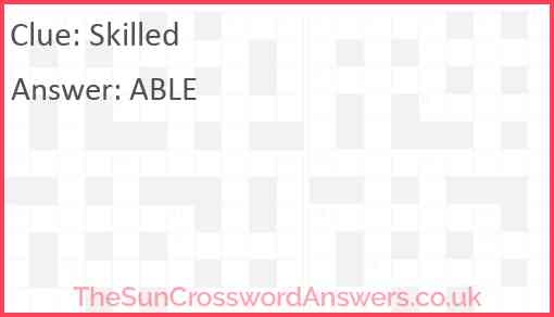 Skilled Crossword Clue TheSunCrosswordAnswers co uk