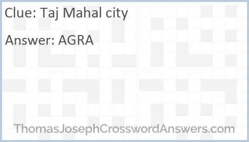 Taj Mahal City Crossword Clue ThomasJosephCrosswordAnswers