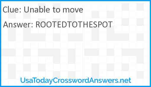 Unable To Move Crossword Clue UsaTodayCrosswordAnswers