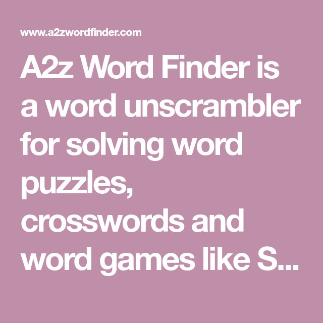 Unscramble Words And Solve Puzzles With A2z Word Finder
