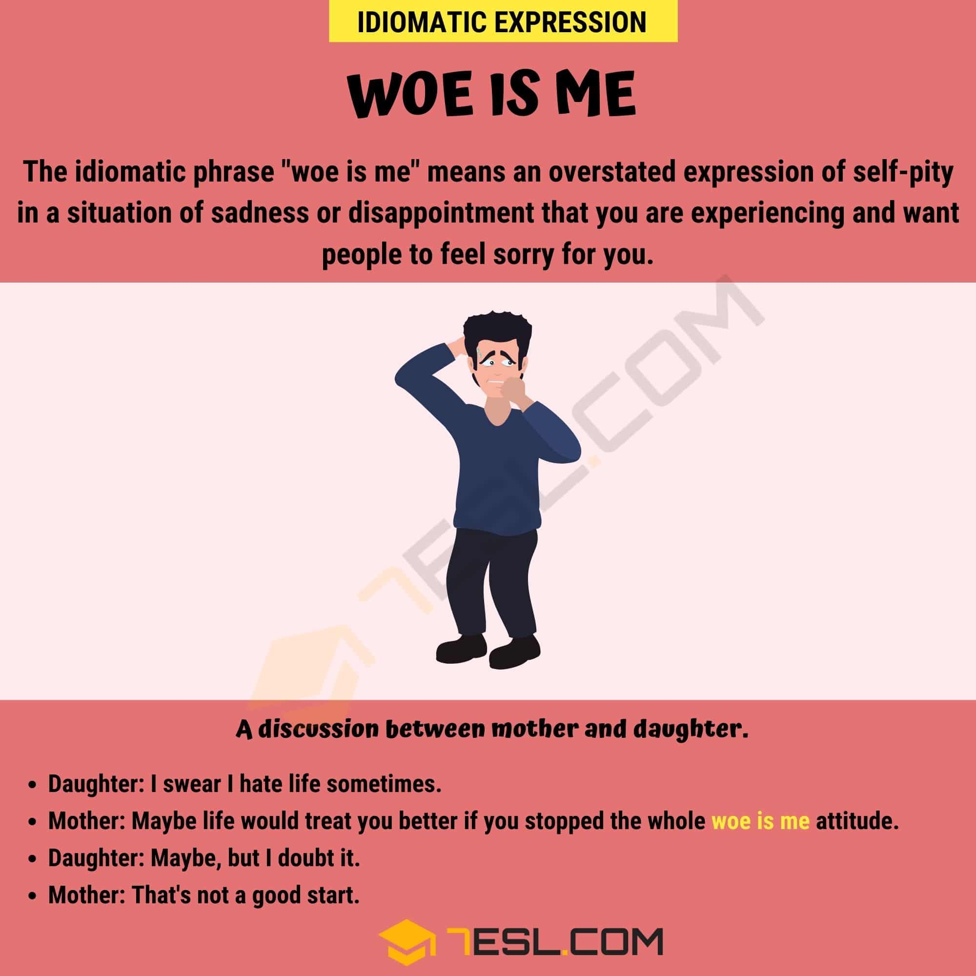  Woe Is Me Meaning Origin And Examples 7ESL